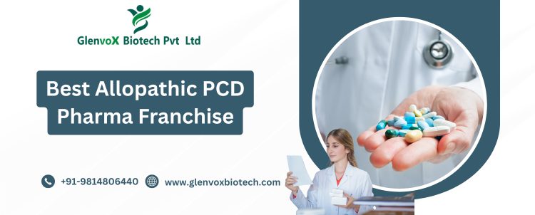 Best Allopathic PCD Pharma Franchise