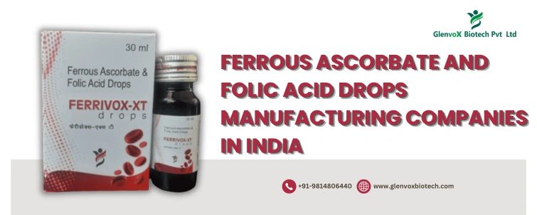 Ferrous Ascorbate And Folic Acid Drops Manufacturing Companies In India