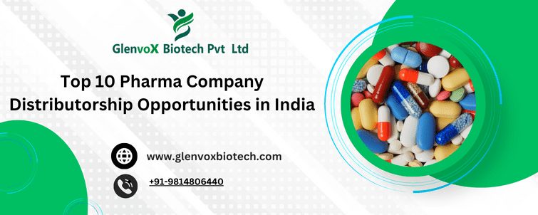 Top 10 Pharma Company Distributorship Opportunities in India