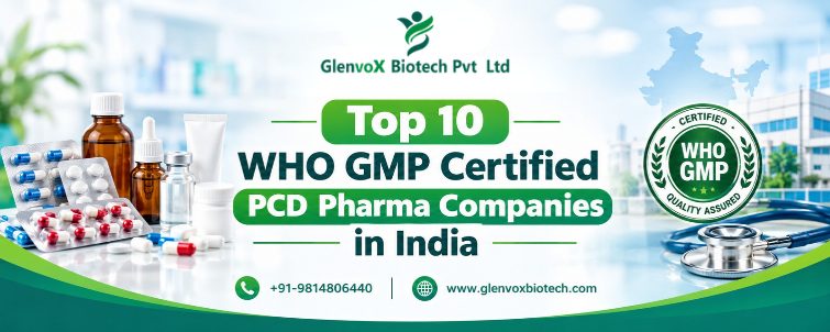 Top 10 WHO-GMP Certified PCD Pharma Companies in India